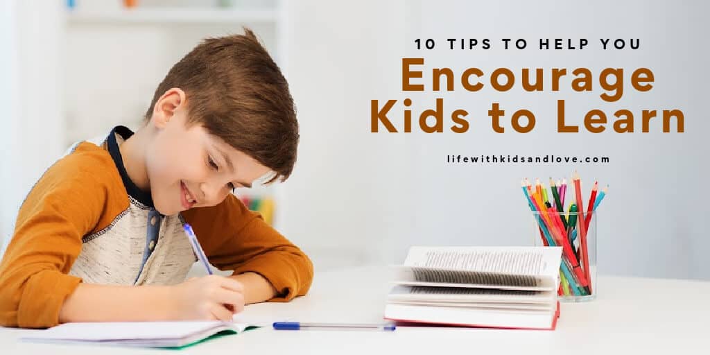 how to encourage kids to learn